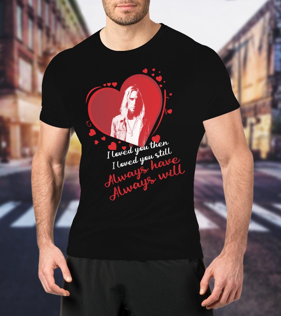 Underoath I Loved You Then I Loved You Still Always Have Always Will T-Shirt