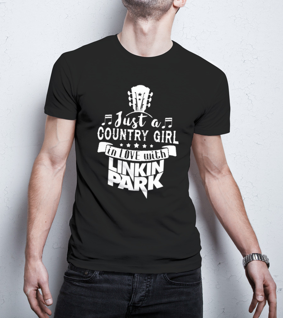 Just A Country Girl In Love With Linkin Park T-Shirt
