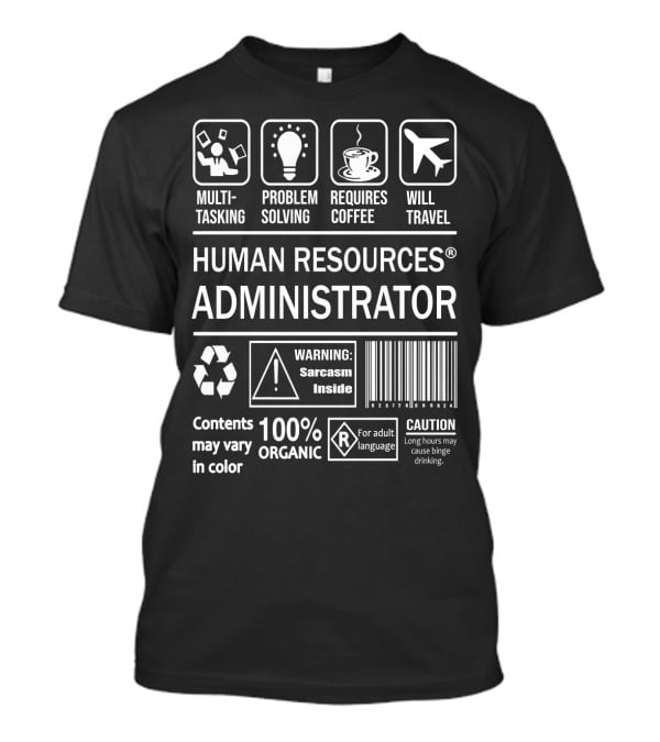 Multitasking Problem Solving Coffee Travel Human Resources Administrator Warning Sarcasm Inside 100% Organic Caution Binge Drinking T-Shirt
