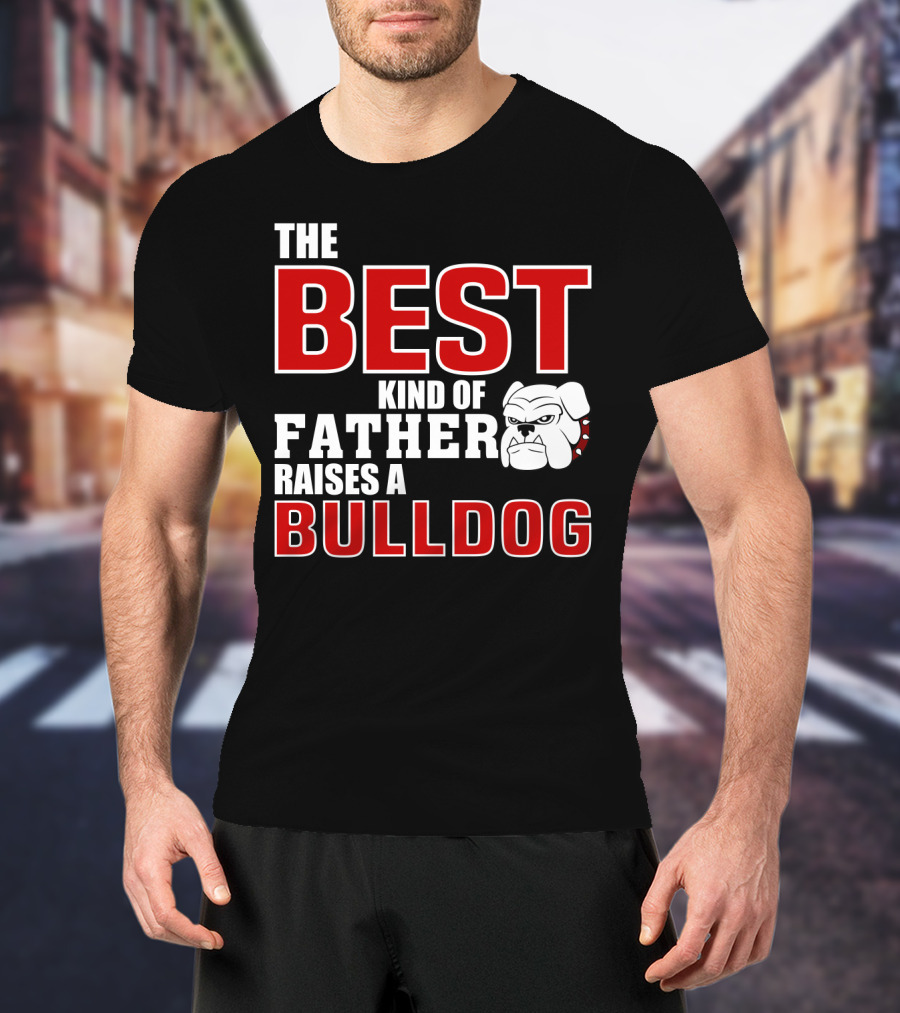 The Best Kind Of Father Raises A Bulldog T-Shirt