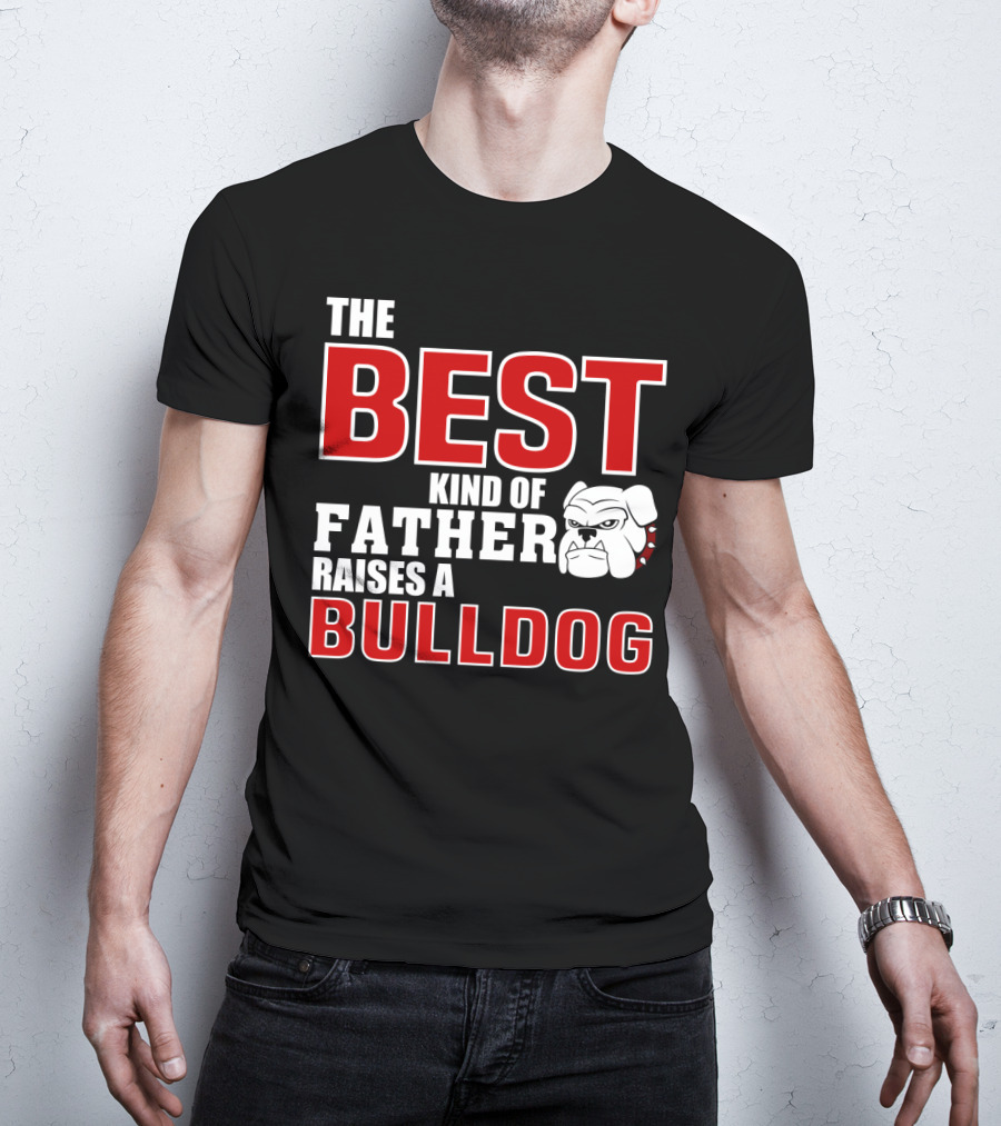 The Best Kind Of Father Raises A Bulldog T-Shirt