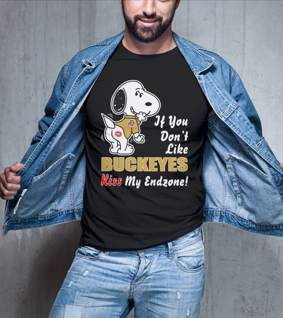 If You Don't Like BUCKEYES Kiss My Endzone Ohio State Football T-Shirt