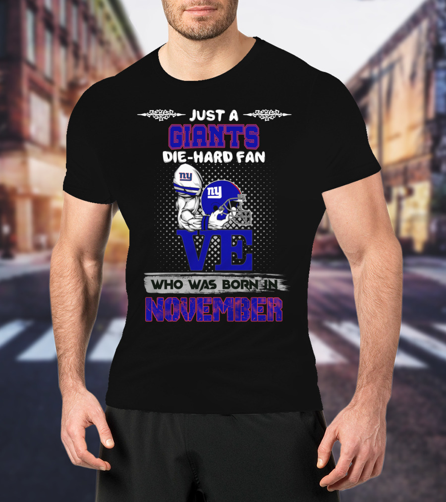 Just A Ny Giants Die-Hard Fan Born In November T-Shirt
