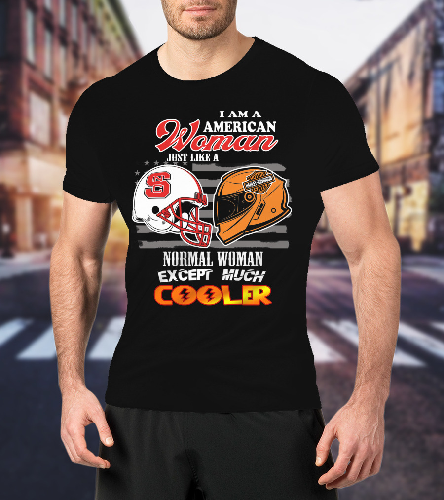 I Am An American Woman Just Like A Normal Woman Except Much Cooler Nc State Harley Davidson Helmet T-Shirt