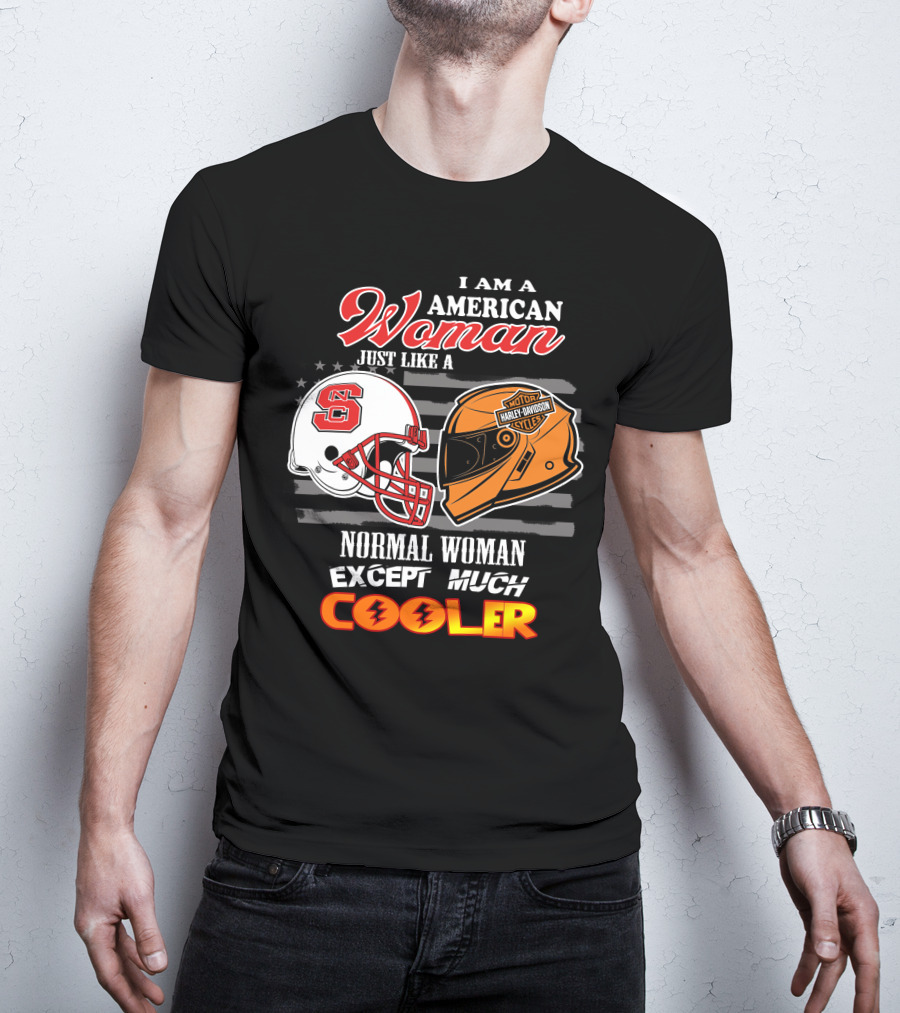I Am An American Woman Just Like A Normal Woman Except Much Cooler Nc State Harley Davidson Helmet T-Shirt