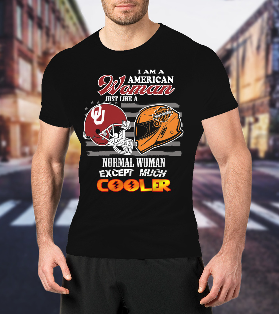 I Am A American Woman Just Like A Normal Woman Except Much Cooler Ou Harley Davidson Motor Cycles T-Shirt