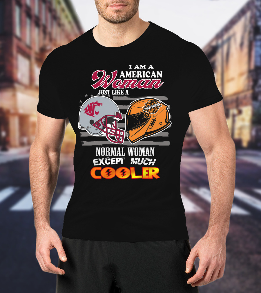 I Am An American Woman Just Like A Normal Woman Except Much Cooler Washington State Harley Davidson Motorcycle Helmet T-Shirt
