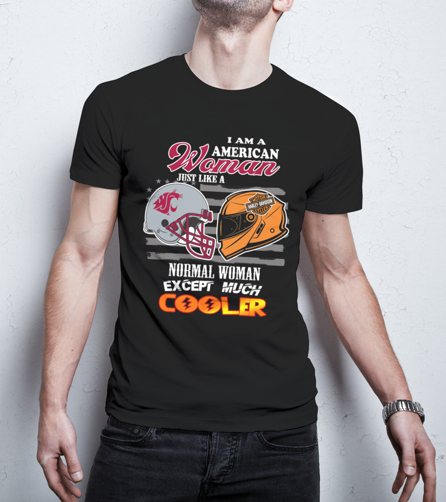 I Am An American Woman Just Like A Normal Woman Except Much Cooler Washington State Harley Davidson Motorcycle Helmet T-Shirt