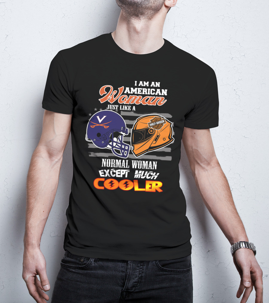 I Am An American Woman Just Like A Normal Woman Except Much Cooler Virginia Cavaliers Harley Davidson Motorcycle Helmet T-Shirt