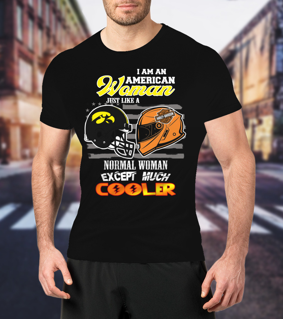 American Woman Hawkeyes Harley Davidson Much Cooler T-Shirt