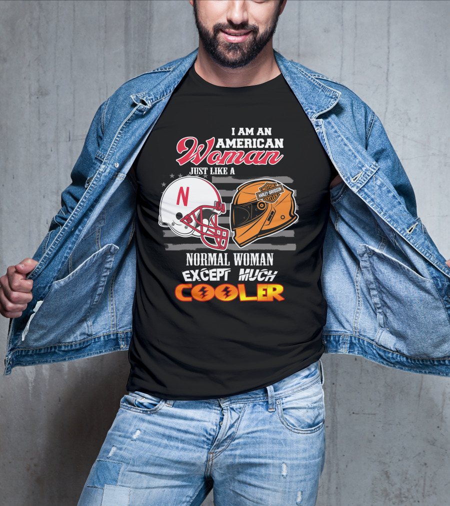 I Am An American Woman Just Like A Normal Woman Except Much Cooler Huskers Harley Davidson Motorcycle Nebraska Helmet T-Shirt