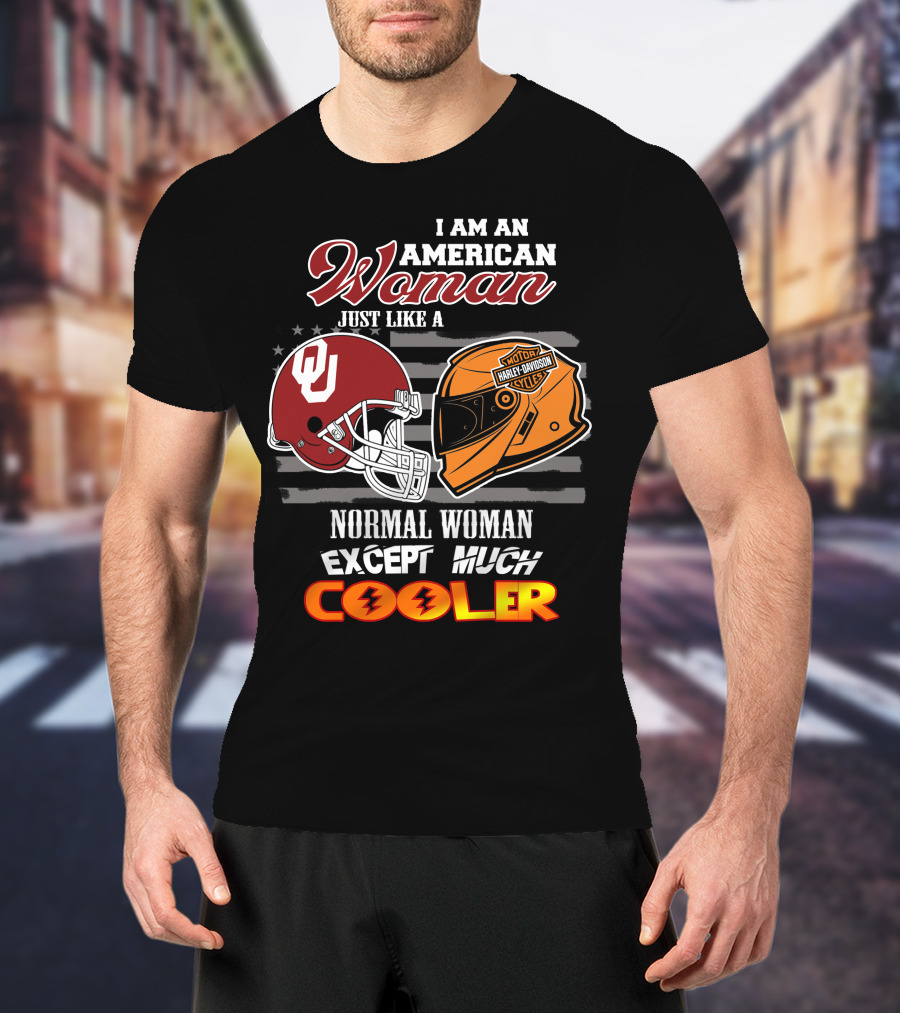 I Am An American Woman Just Like A Normal Woman Except Much Cooler Sooners Harley Davidson Motorcycle Helmet T-Shirt