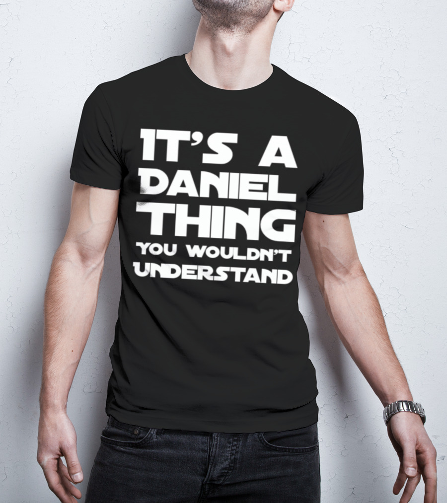 It's A Daniel Thing You Wouldn't Understand T-Shirt