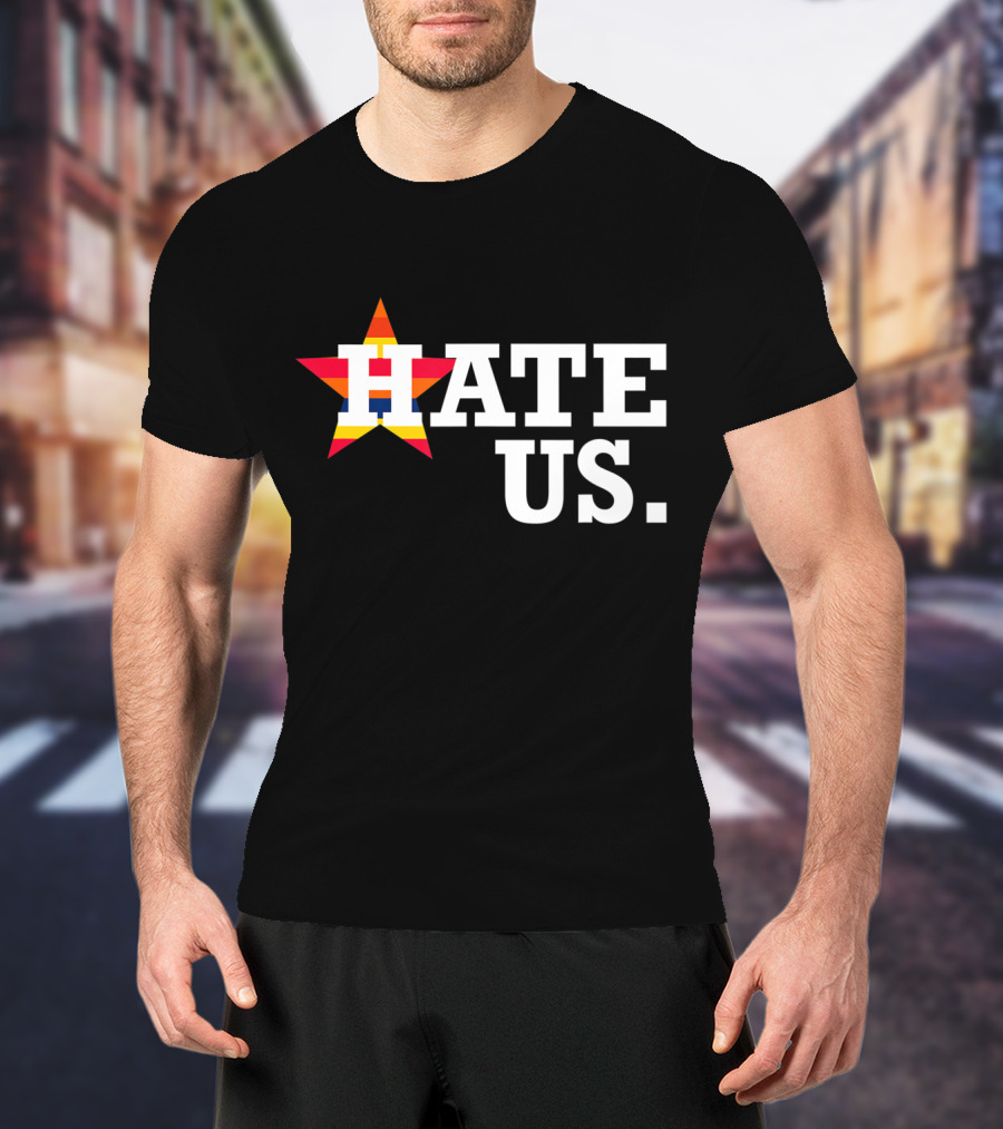 Hate Us Houston Baseball Star Logo Proud Fan T-Shirt
