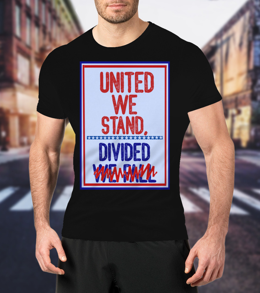Stephen Colbert United We Stand Divided We Fail T-Shirt