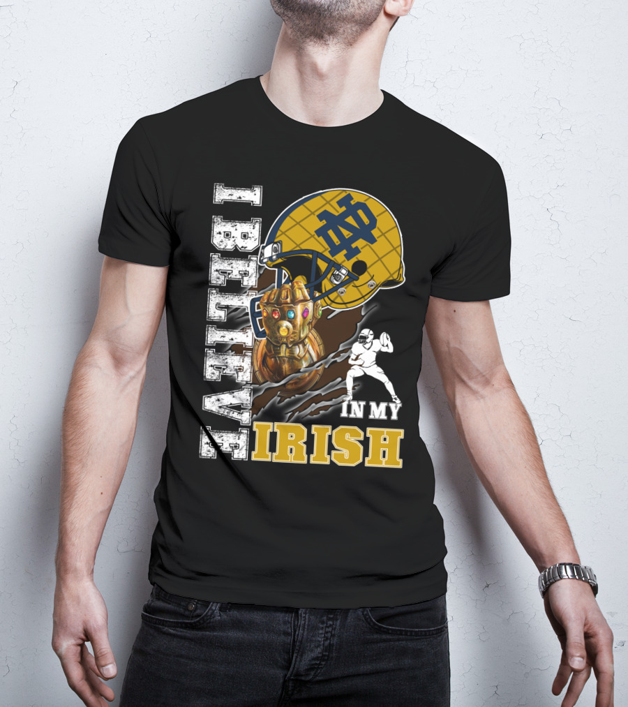 I Believe In My Irish Notre Dame Fan Infinity Gauntlet Football Helmet T-Shirt