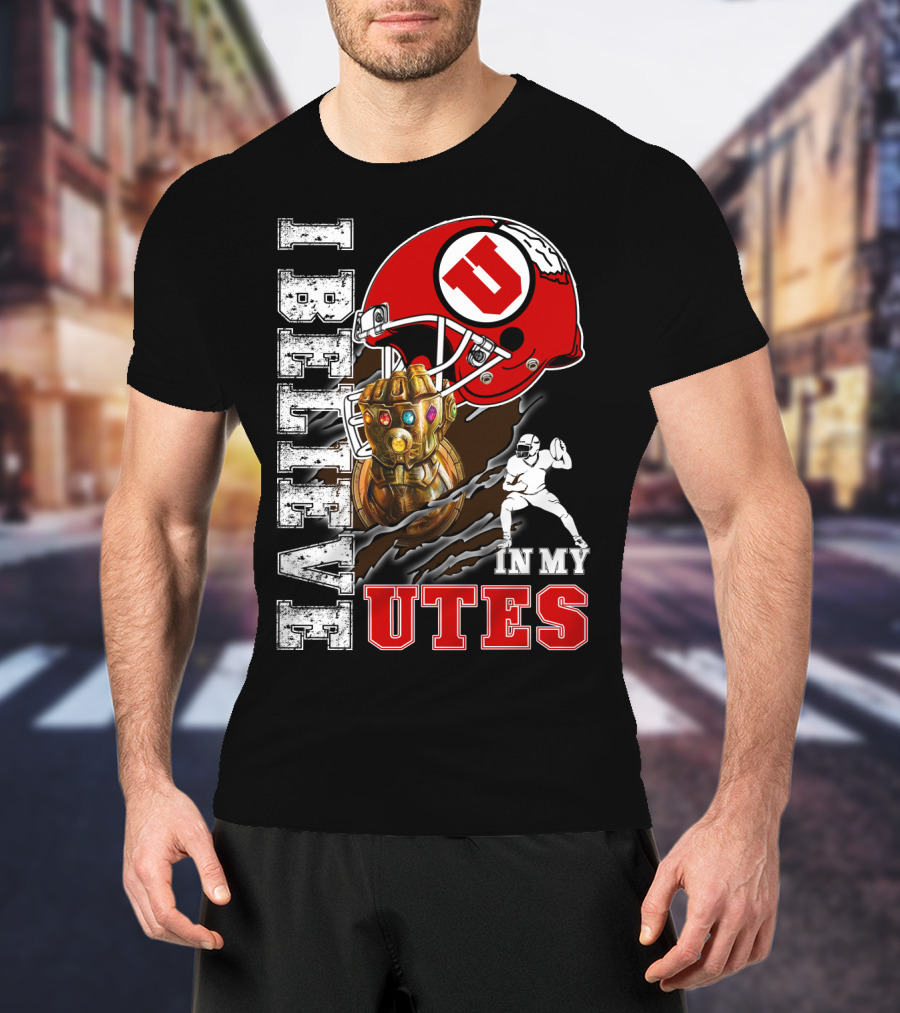 I Believe In My Utes Football Helmet And Infinity Gauntlet T-Shirt
