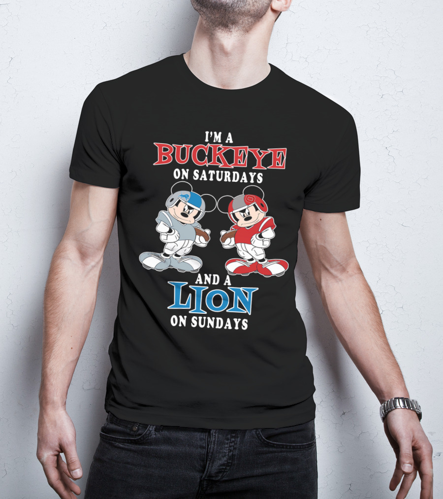 I'm A Buckeye On Saturdays And A Lion On Sundays T-Shirt