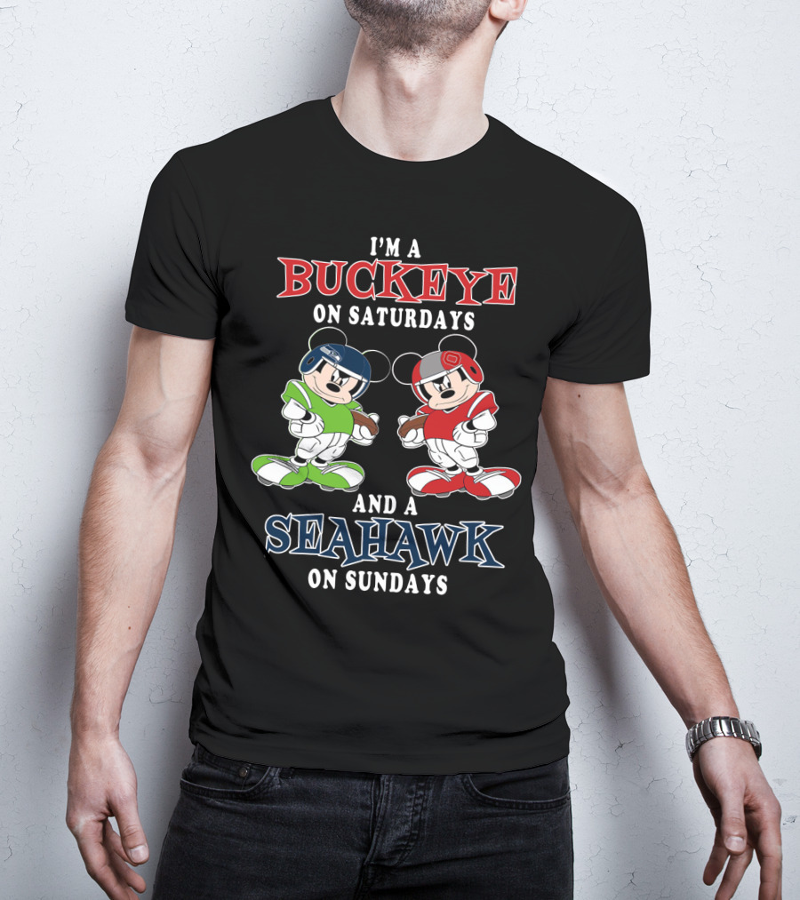 I'm A Buckeye On Saturdays And A Seahawk On Sundays Mickey T-Shirt