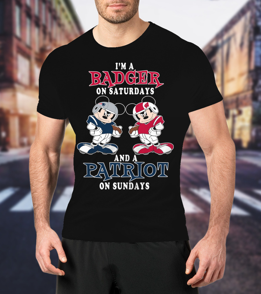 I'm A Badger On Saturdays And A Patriot On Sundays T-Shirt