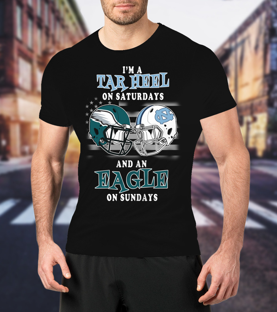 I'm A Tar Heel On Saturdays And An Eagle On Sundays T-Shirt