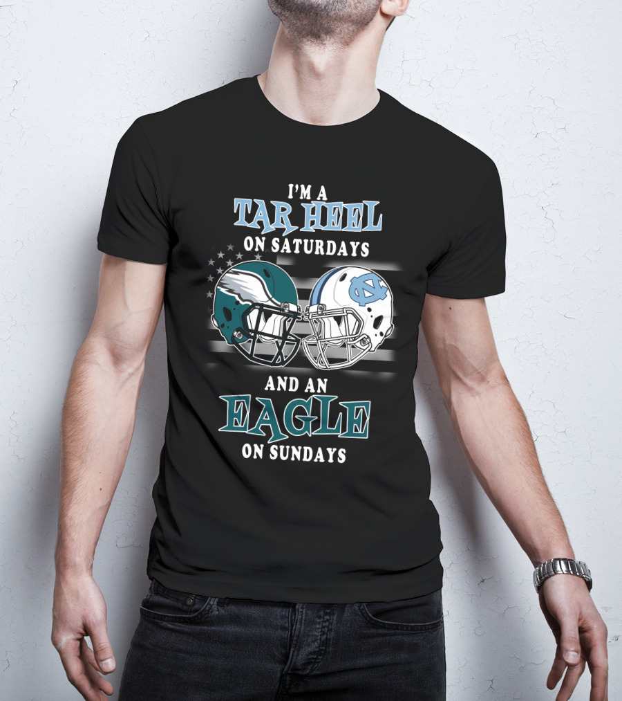 I'm A Tar Heel On Saturdays And An Eagle On Sundays T-Shirt