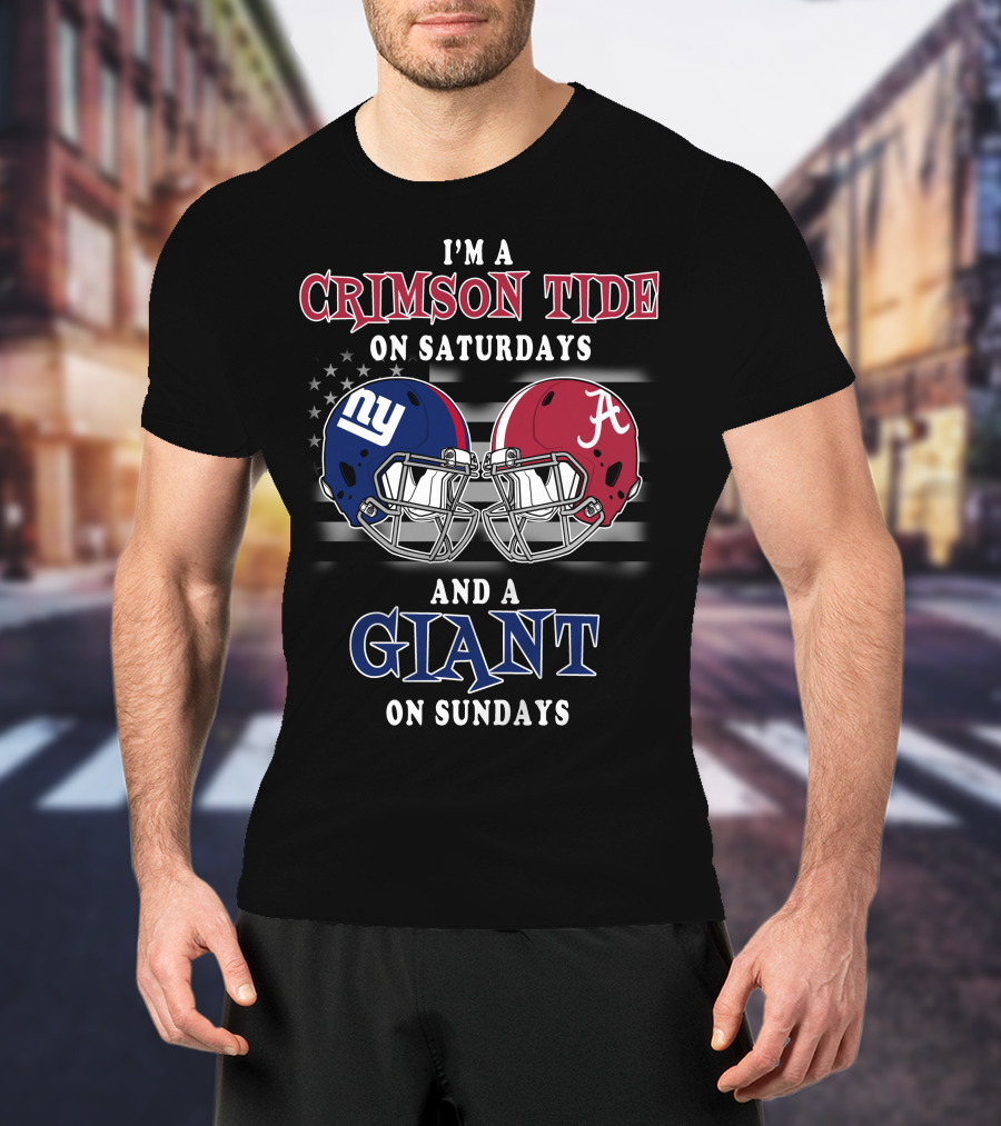 I'm A Crimson Tide On Saturdays And A Giant On Sundays T-Shirt