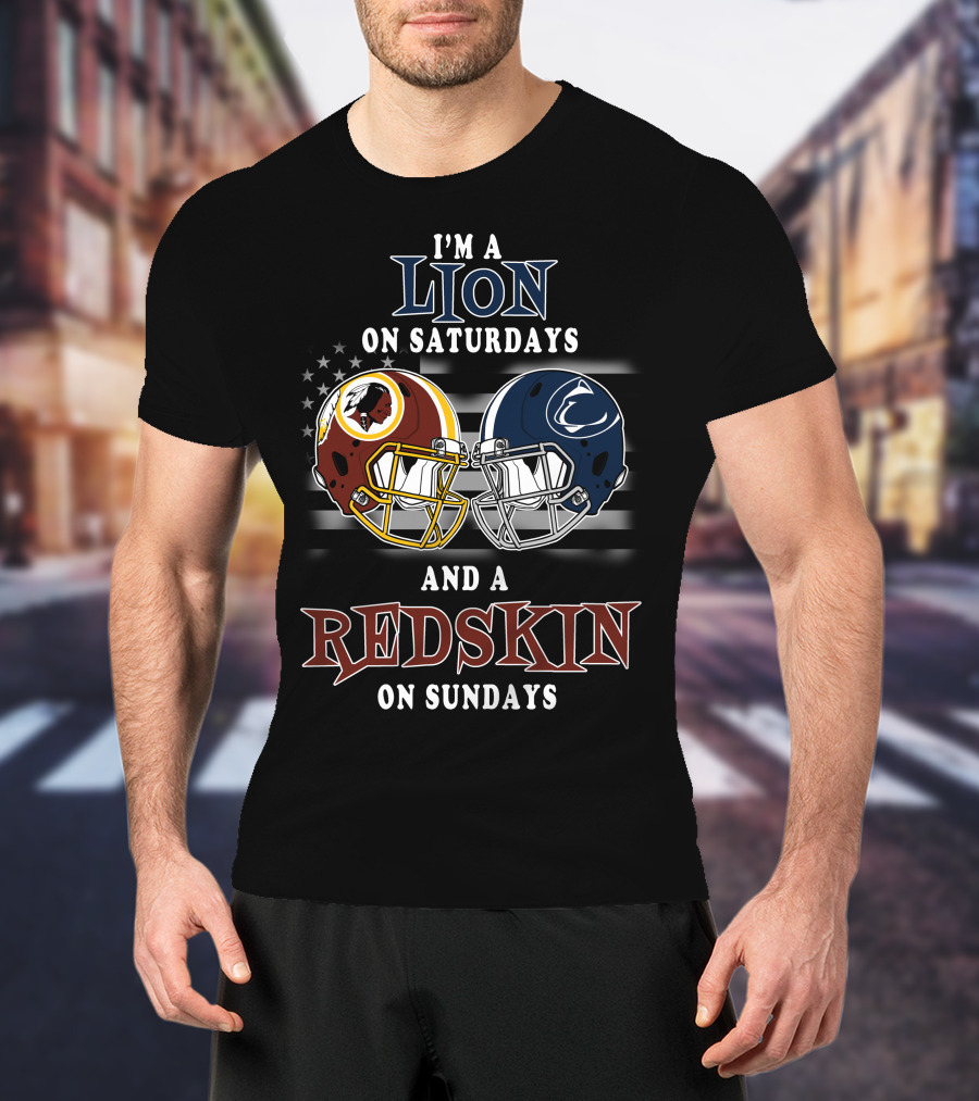 I'm A Lion On Saturdays And A Redskin On Sundays Football Helmets T-Shirt