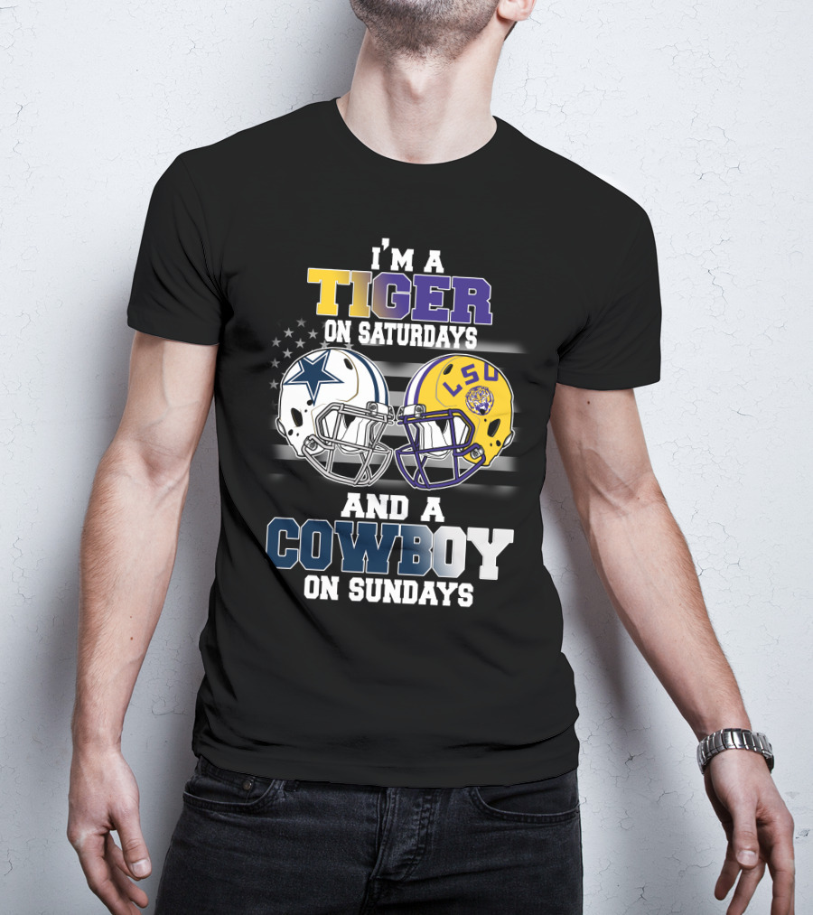 I'm A Tiger On Saturdays And A Cowboy On Sundays LSU T-Shirt
