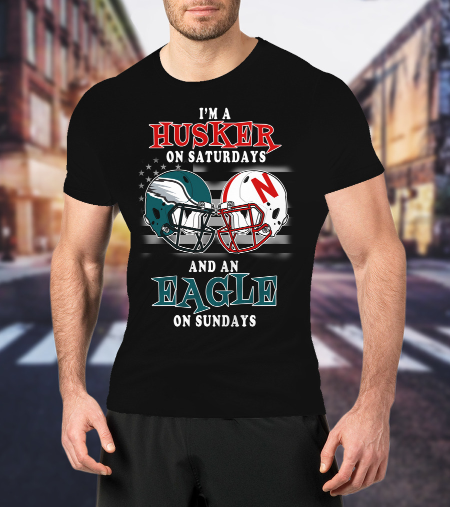 I'm A Husker On Saturdays And An Eagle On Sundays T-Shirt