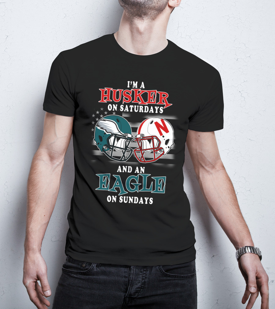 I'm A Husker On Saturdays And An Eagle On Sundays T-Shirt