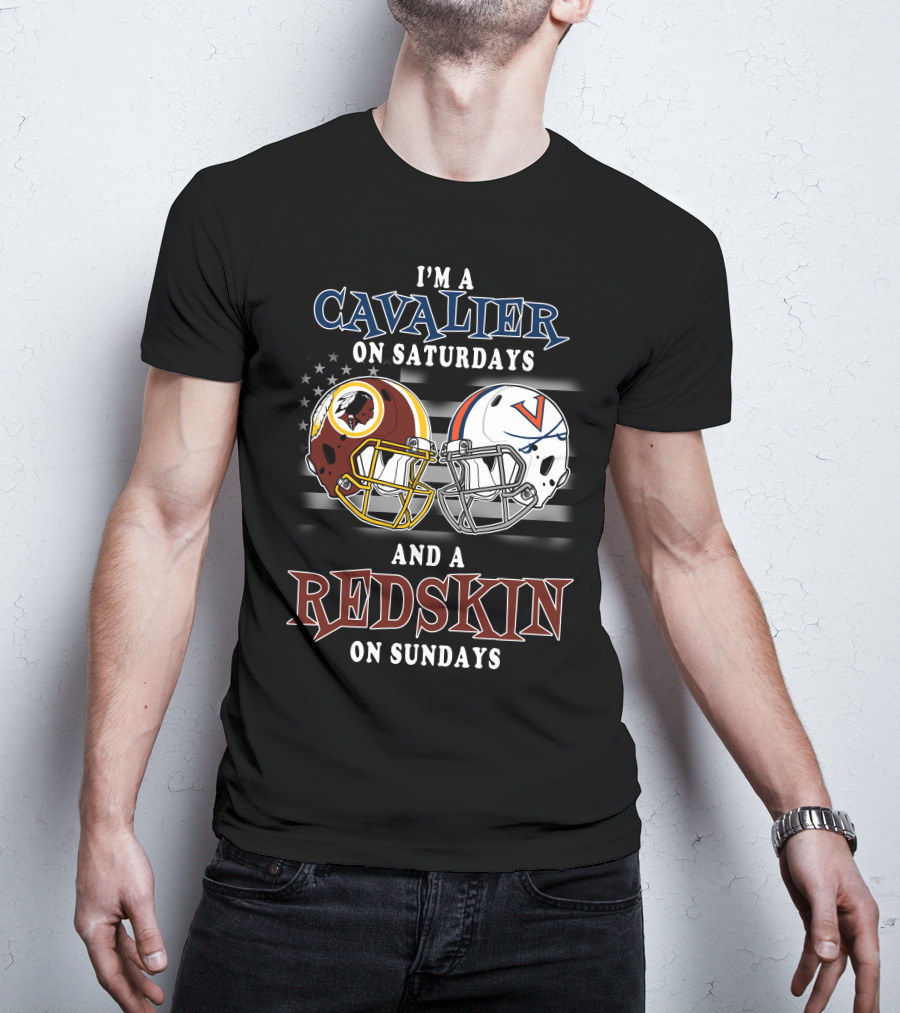 I'm A Cavalier On Saturdays And A Redskin On Sundays T-Shirt