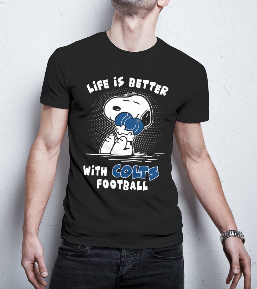Life Is Better With Colts Football T-Shirt