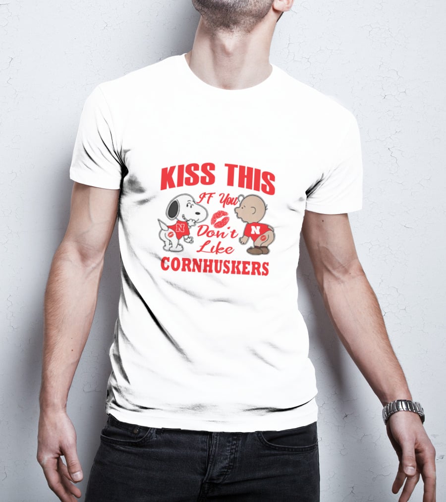 Kiss This If You Don't Like Cornhuskers N 2005 T-Shirt