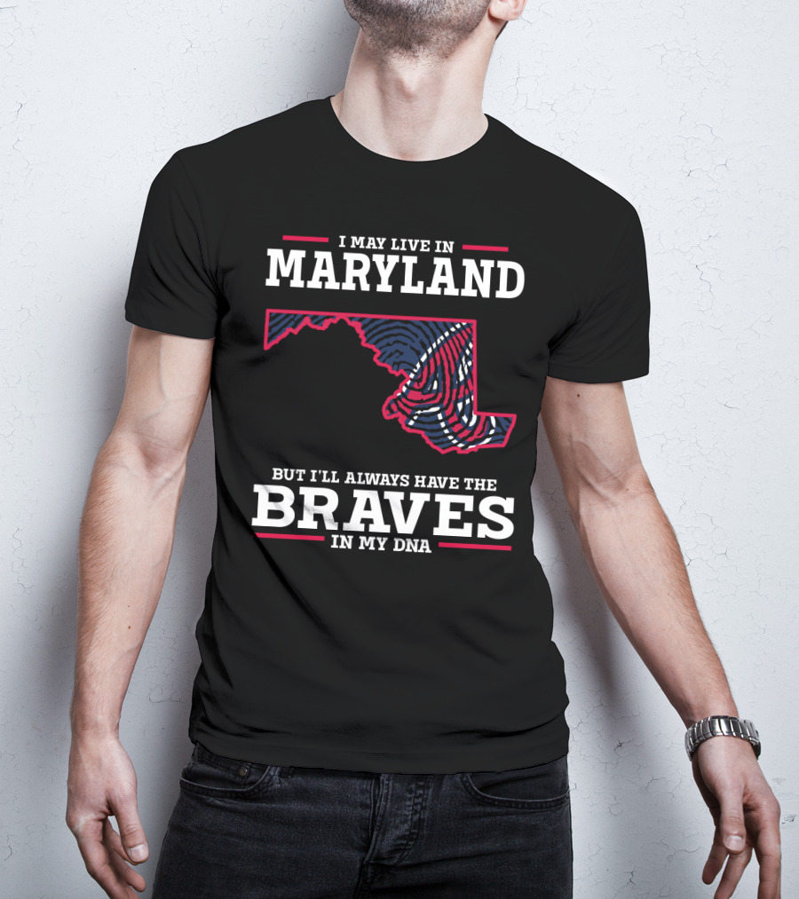 Maryland Pride With Braves IN My Dna T-Shirt