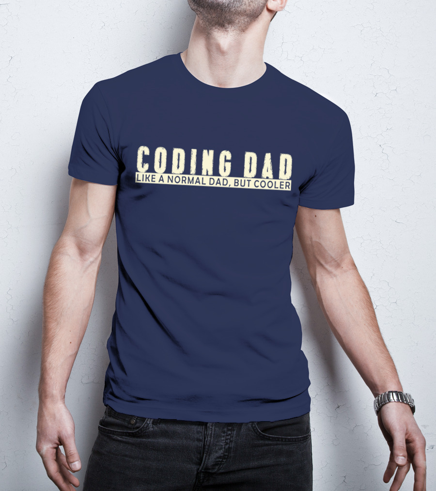 Coding Dad Like A Normal Dad But Cooler T-Shirt