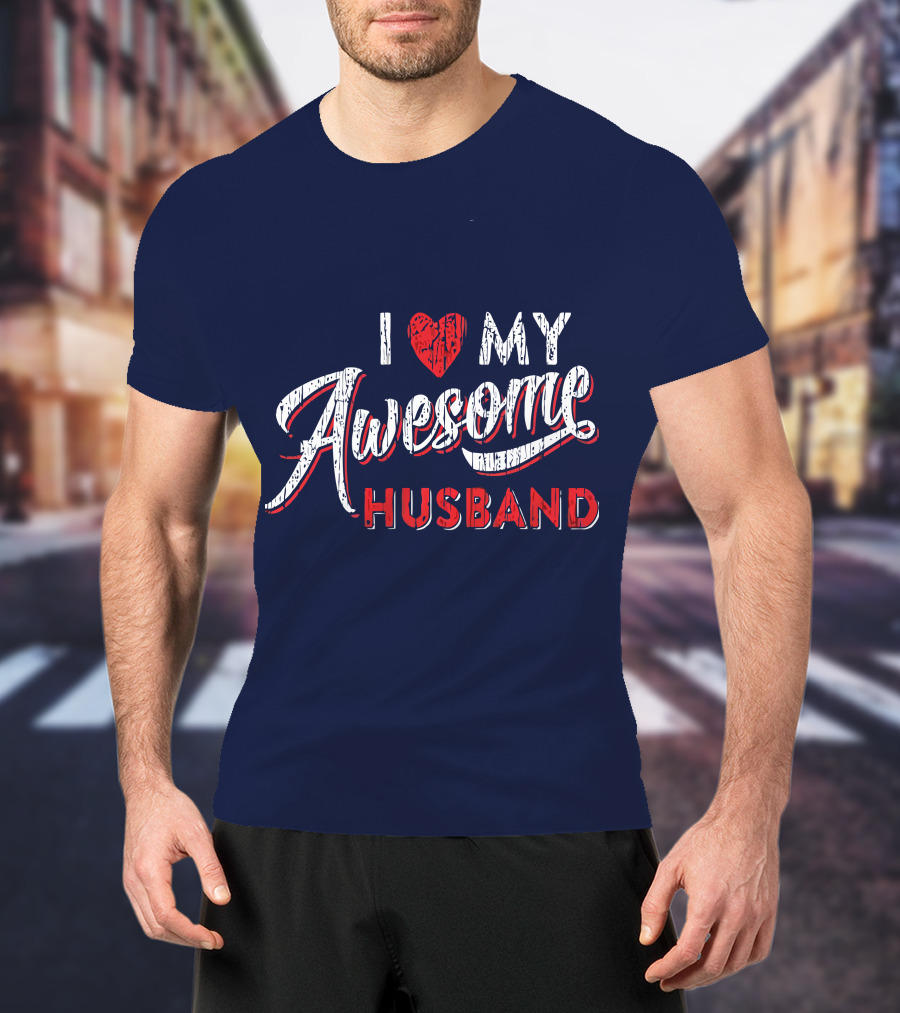 I Love My Awesome Husband T-Shirt