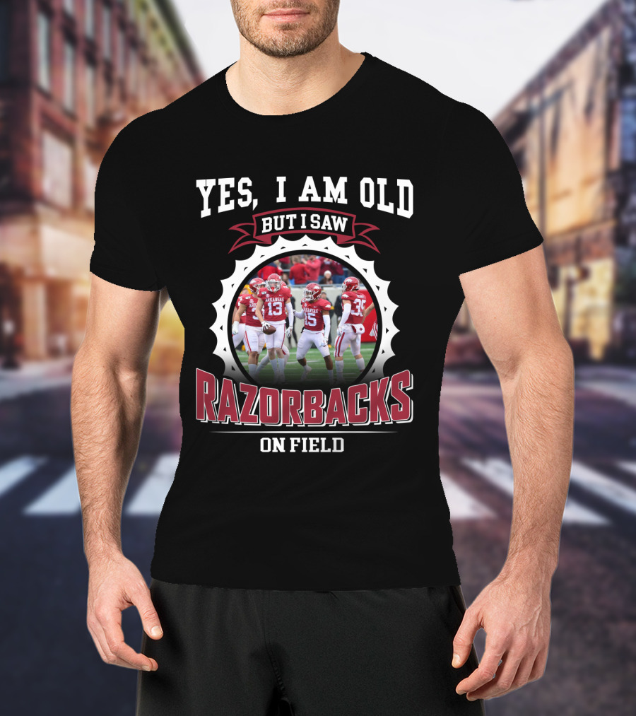 Yes I Am Old But I Saw Razorbacks On Field T-Shirt