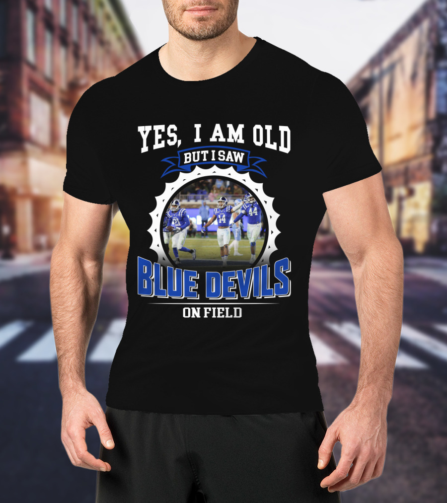 Yes I Am Old But I Saw Blue Devils On Field T-Shirt
