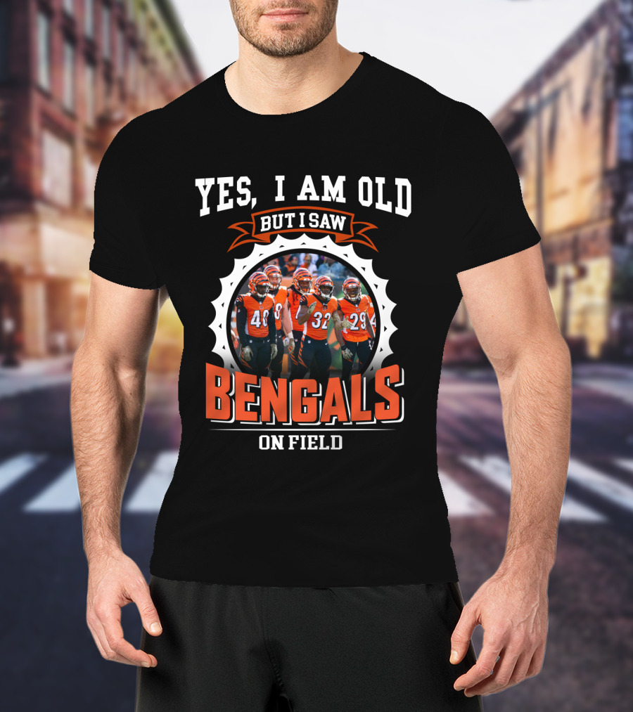 Yes I Am Old But I Saw Bengals On Field T-Shirt