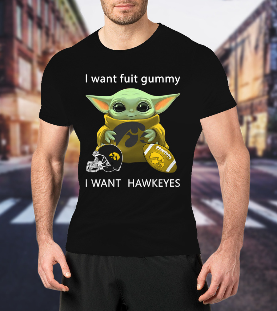 I Want Fuit Gummy I Want Hawkeyes Football Helmet Football Baby Yoda T-Shirt