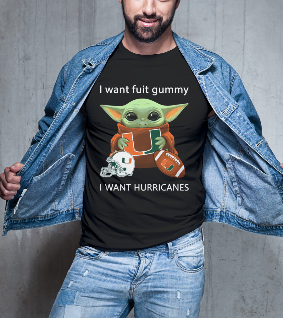I Want Fuit Gummy I Want Hurricanes Baby Yoda Holding Miami Hurricanes Logo Helmet And Football T-Shirt