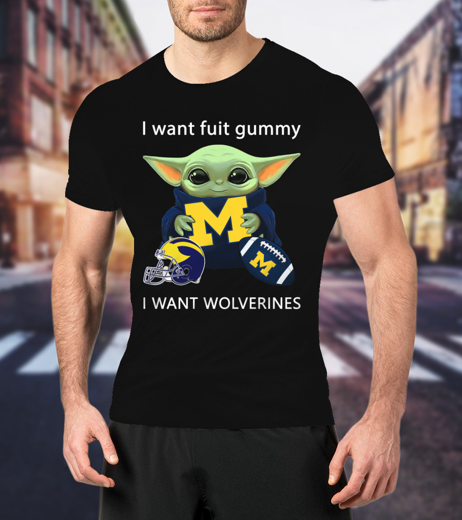 I Want Fruit Gummy I Want Wolverines Yoda Michigan Football Helmet Football T-Shirt