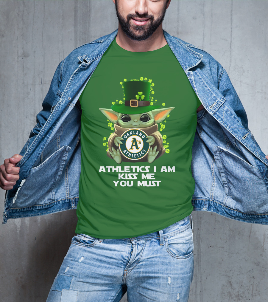 Athletics I Am Kiss Me You Must Oakland Athletics T-Shirt
