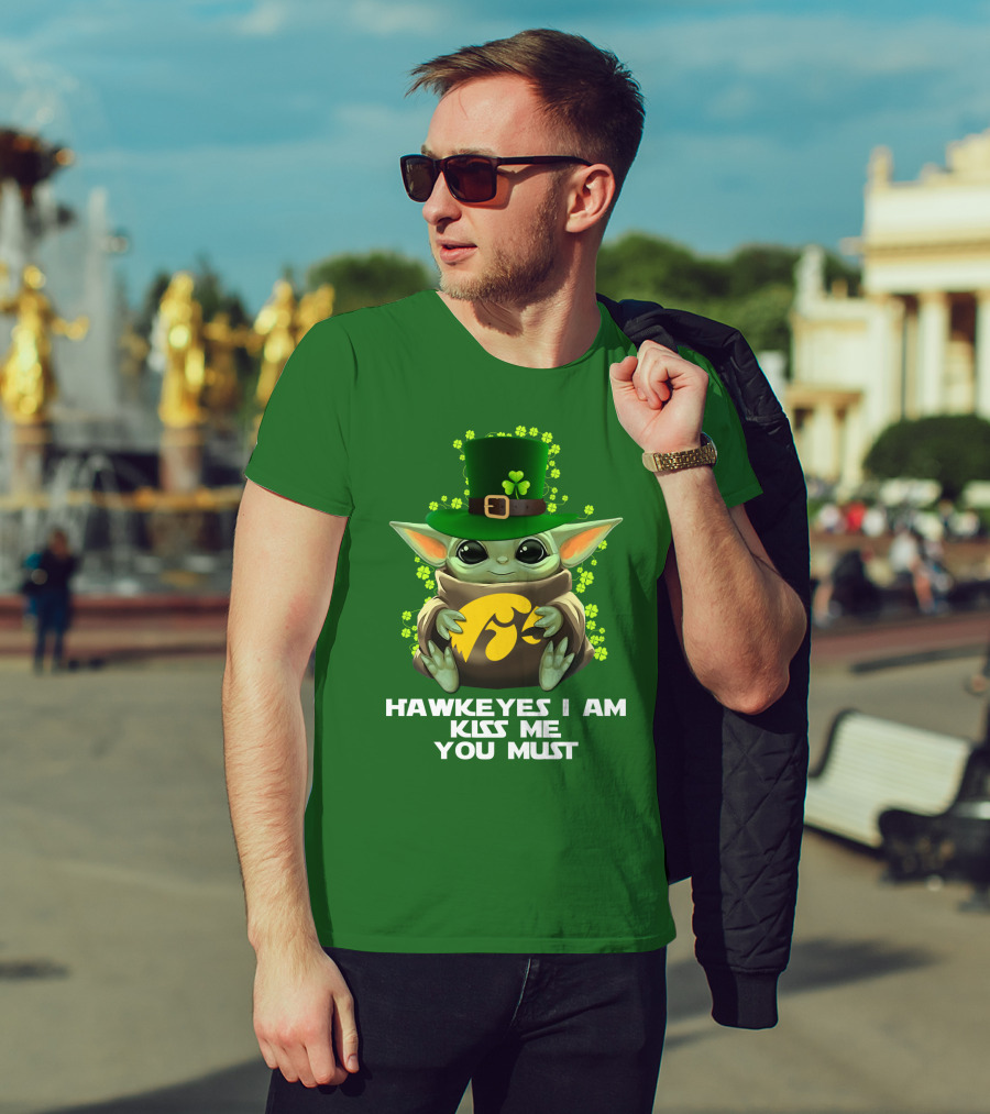 Hawkeyes I Am Kiss Me You Must Baby Yoda St. Patrick's Day T-Shirt