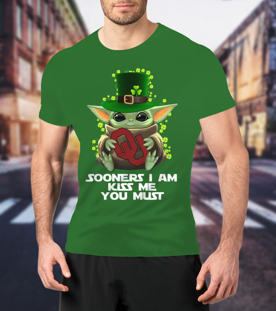 Sooners I Am Kiss Me You Must Baby Yoda St. Patrick’s Day Oklahoma T-Shirt