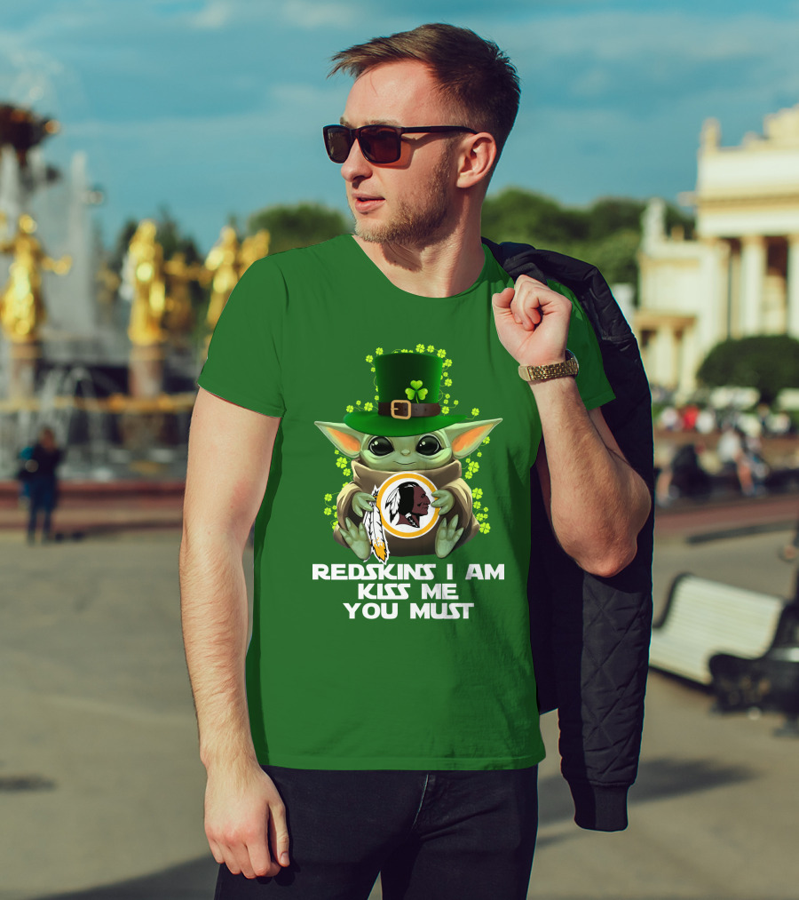 Redskins I Am Kiss Me You Must Baby Yoda St. Patrick's Day T-Shirt