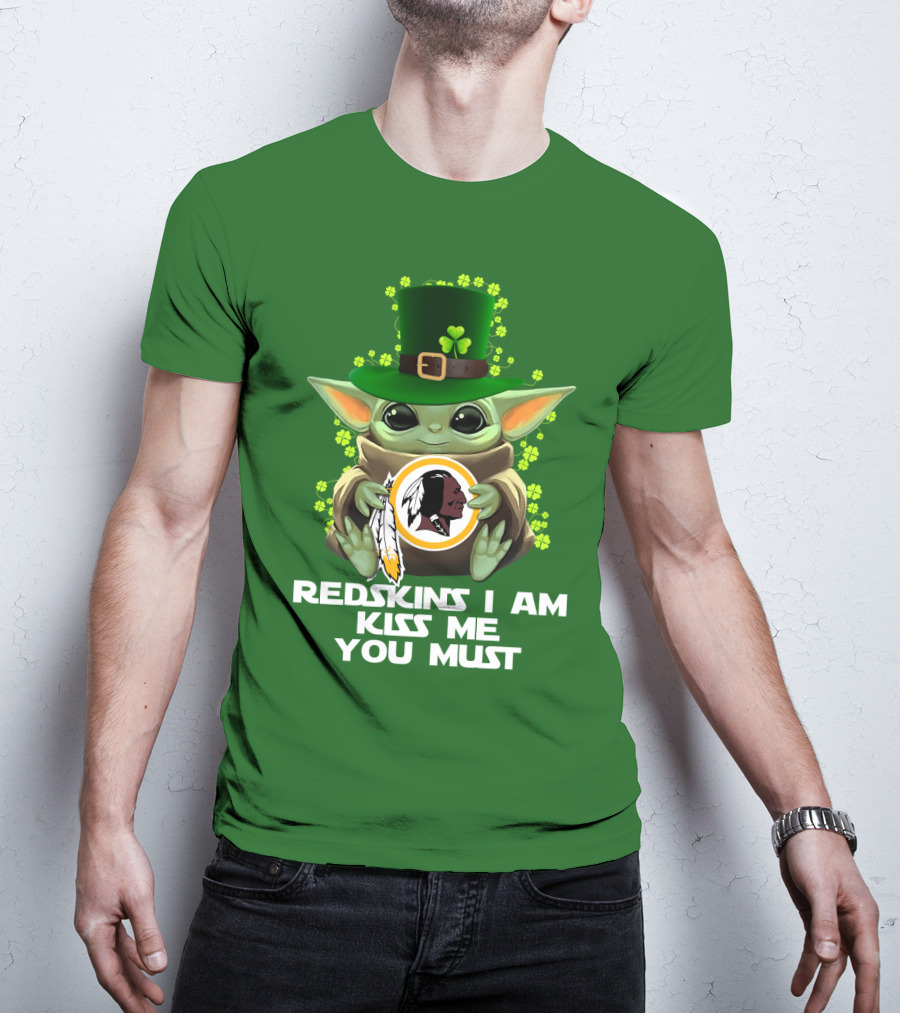Redskins I Am Kiss Me You Must Baby Yoda St. Patrick's Day T-Shirt