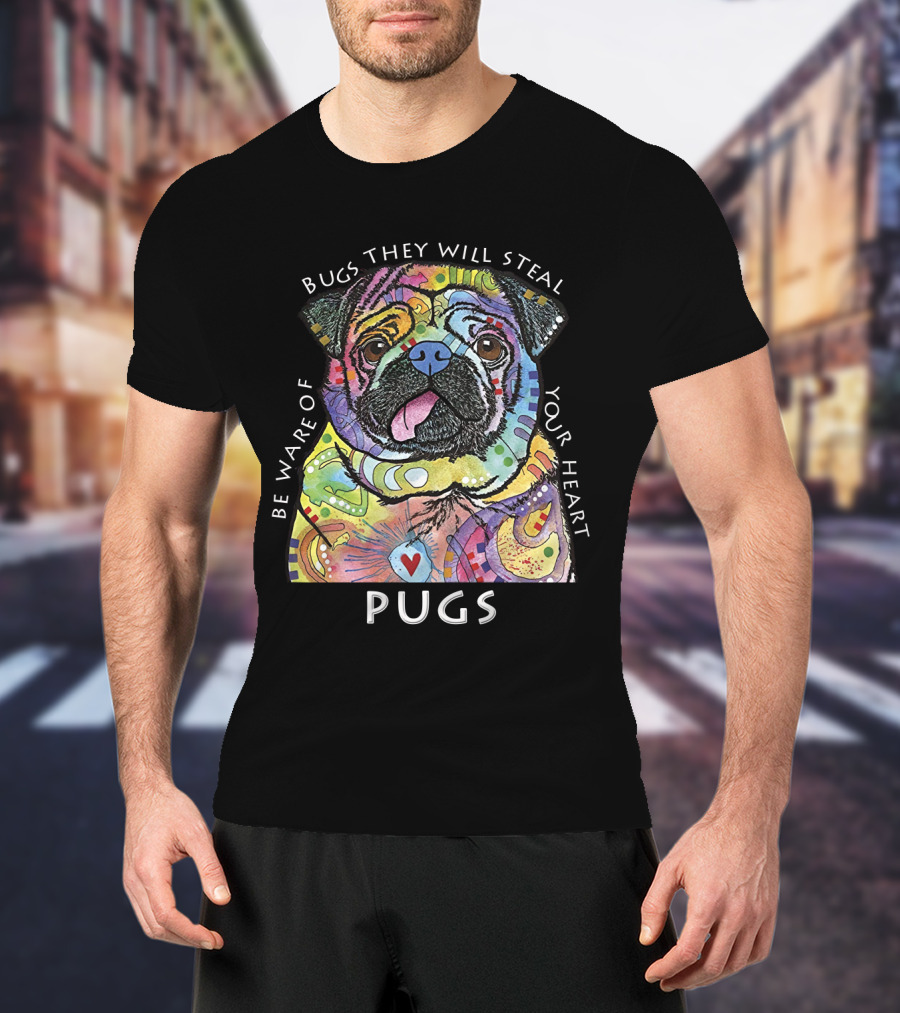 Be Ware Of Pugs They Will Steal Your Heart T-Shirt