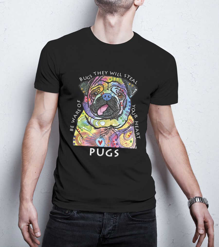 Be Ware Of Pugs They Will Steal Your Heart T-Shirt